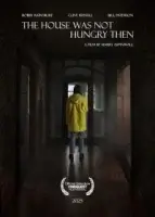 Тогда дом не был голоден (2025) смотреть онлайн в HD